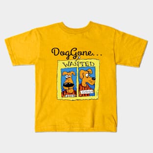 DogGone... Kids T-Shirt